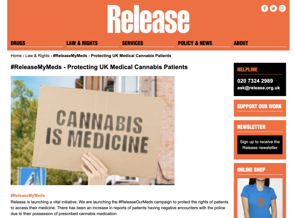 #ReleaseMyMeds - Protecting UK Medical Cannabis Patients #ReleaseMyMeds Release is launching a vital initiative. We are launching the #ReleaseOurMeds campaign to protect the rights of patients to access their medicine. There has been an increase in reports of patients having negative encounters with the police due to their possession of prescribed cannabis medication.